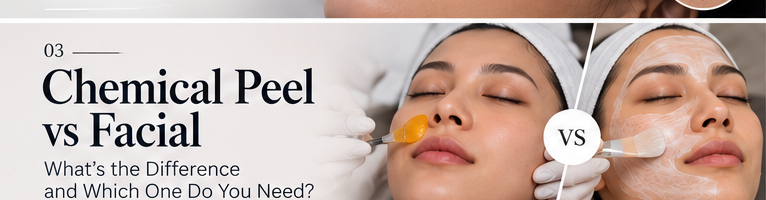 Chemical Peel vs Facial: What’s the Difference and Which One Do You Need?