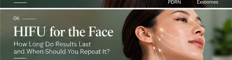 HIFU for the Face: How Long Do Results Last?